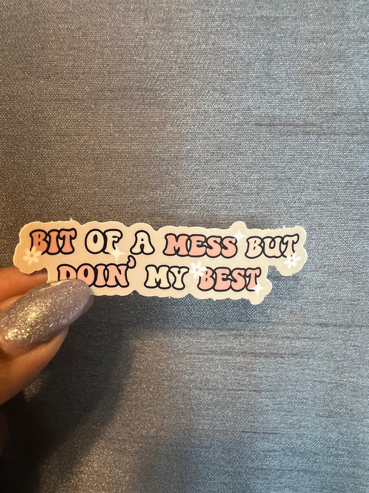 Bit of A Mess Neutral Sticker