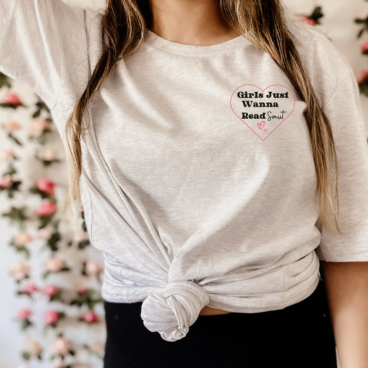 Girls Just Want to Read Smut Heart Shirt for Spicy Romance Book Lovers